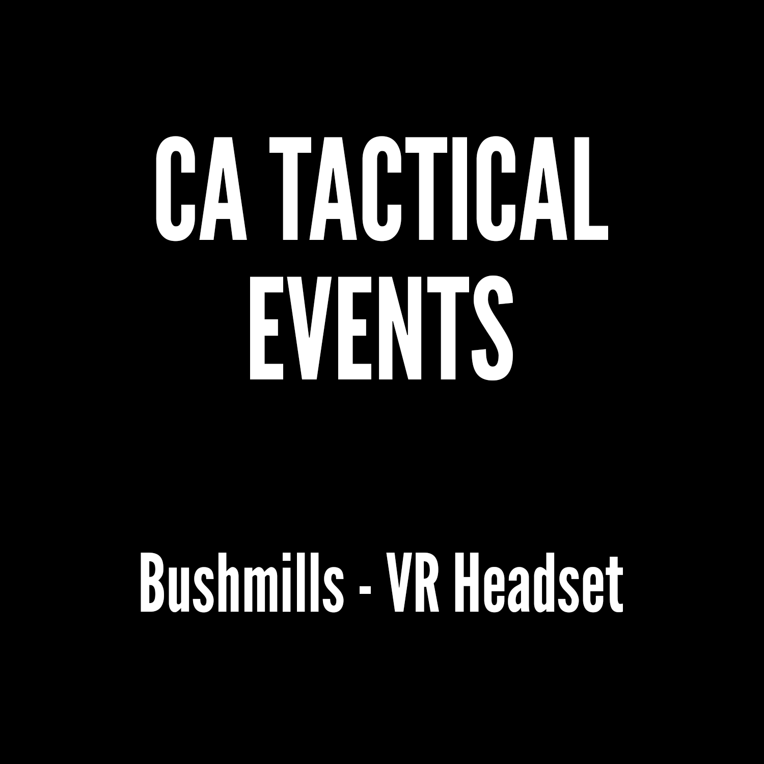 CA Tactical - Bushmills - VR Headset