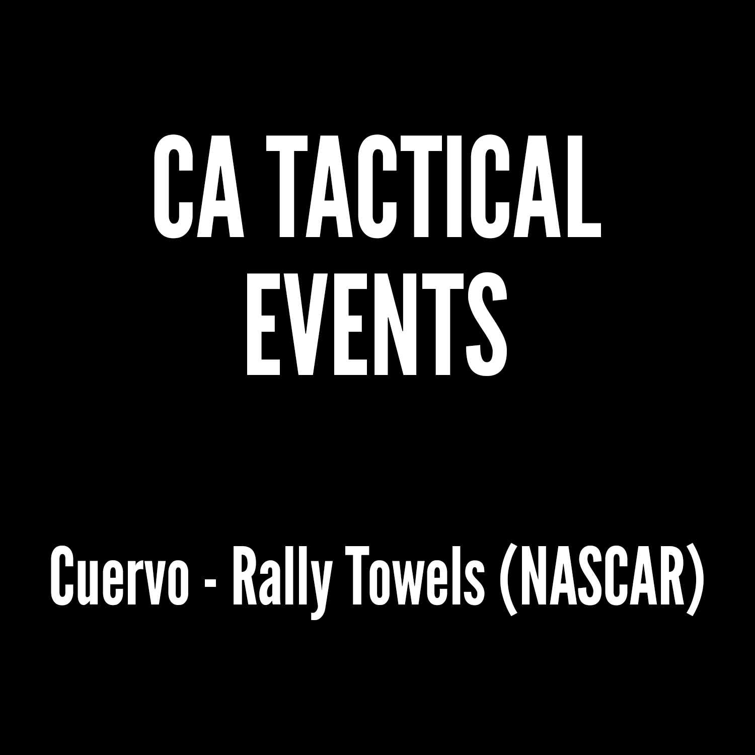 CA Tactical - Cuervo - Rally Towels (NASCAR)